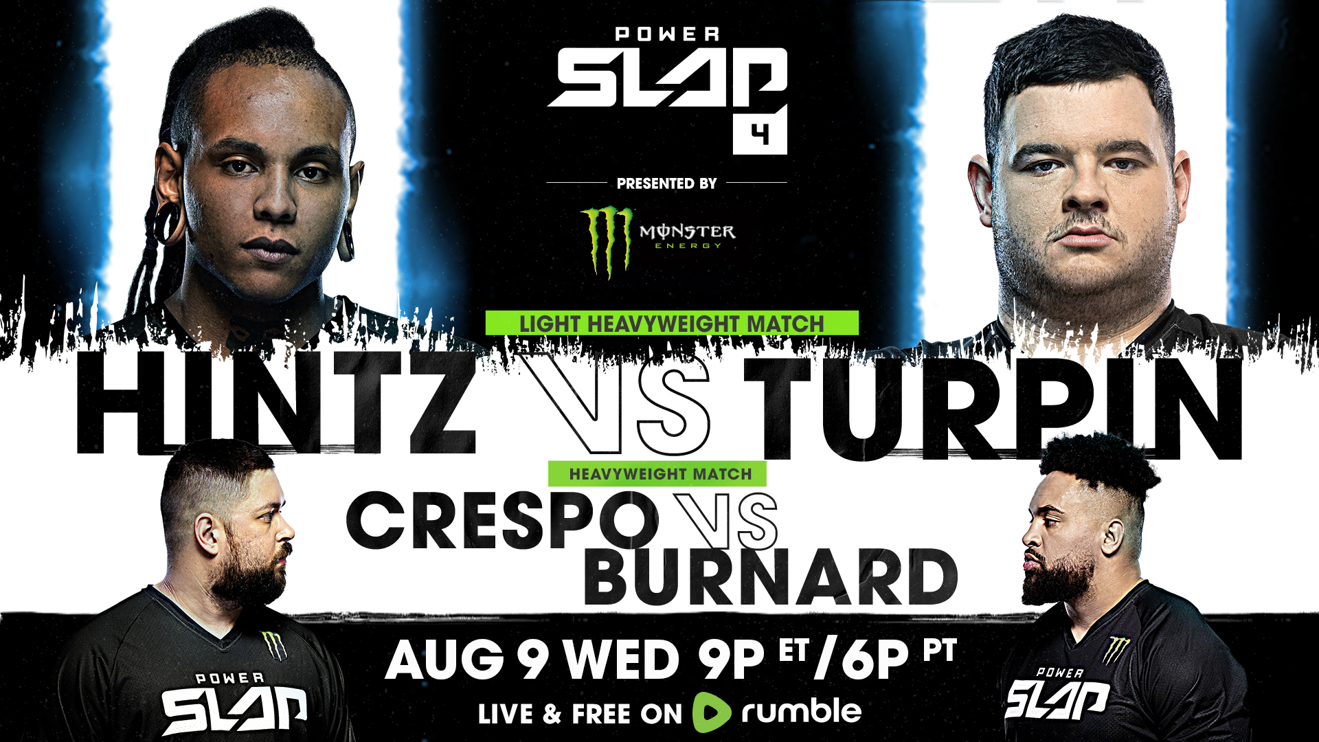 Power Slap 4: Hintz vs Turpin. Live Wednesday, August 9 at 9pm easter / 6pm pacific LIVE and FREE on Rumble.com.